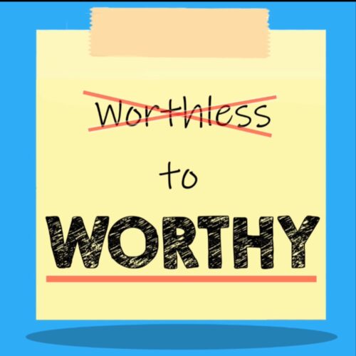 Worthless to Worthy Podcast